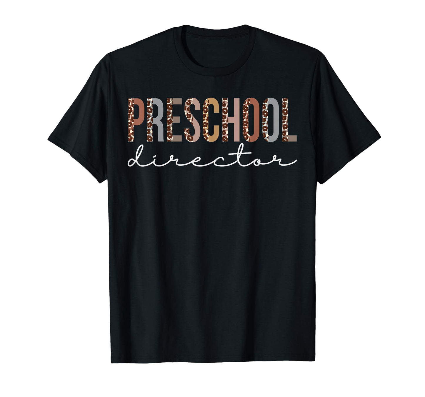 Preschool Director Leopard Appreciation For Women For Work T-Shirt