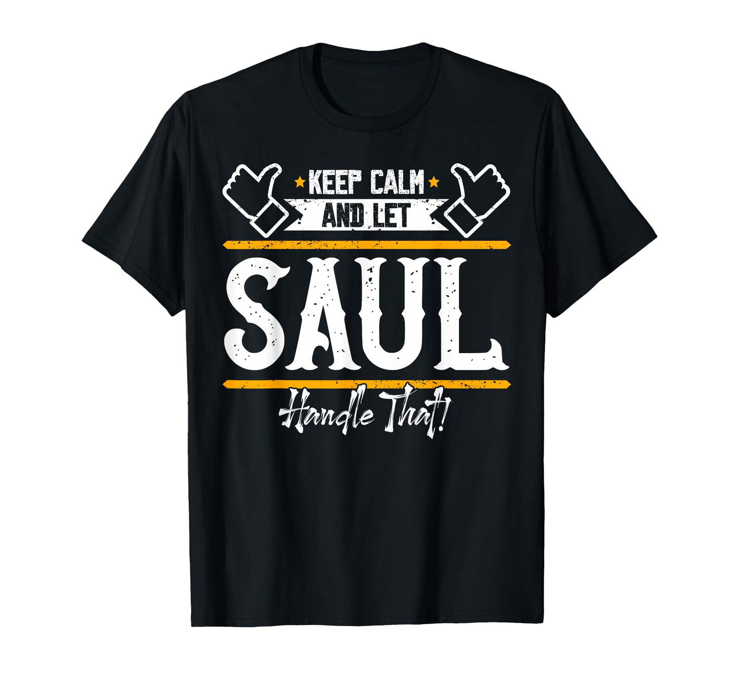 Saul | Keep Calm and let Saul Handle That T-Shirt