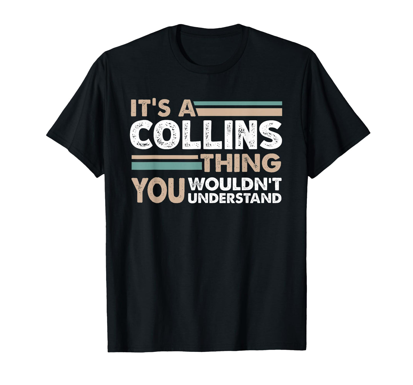 It's A Collins Thing You Wouldn't Understand Family Name T-Shirt
