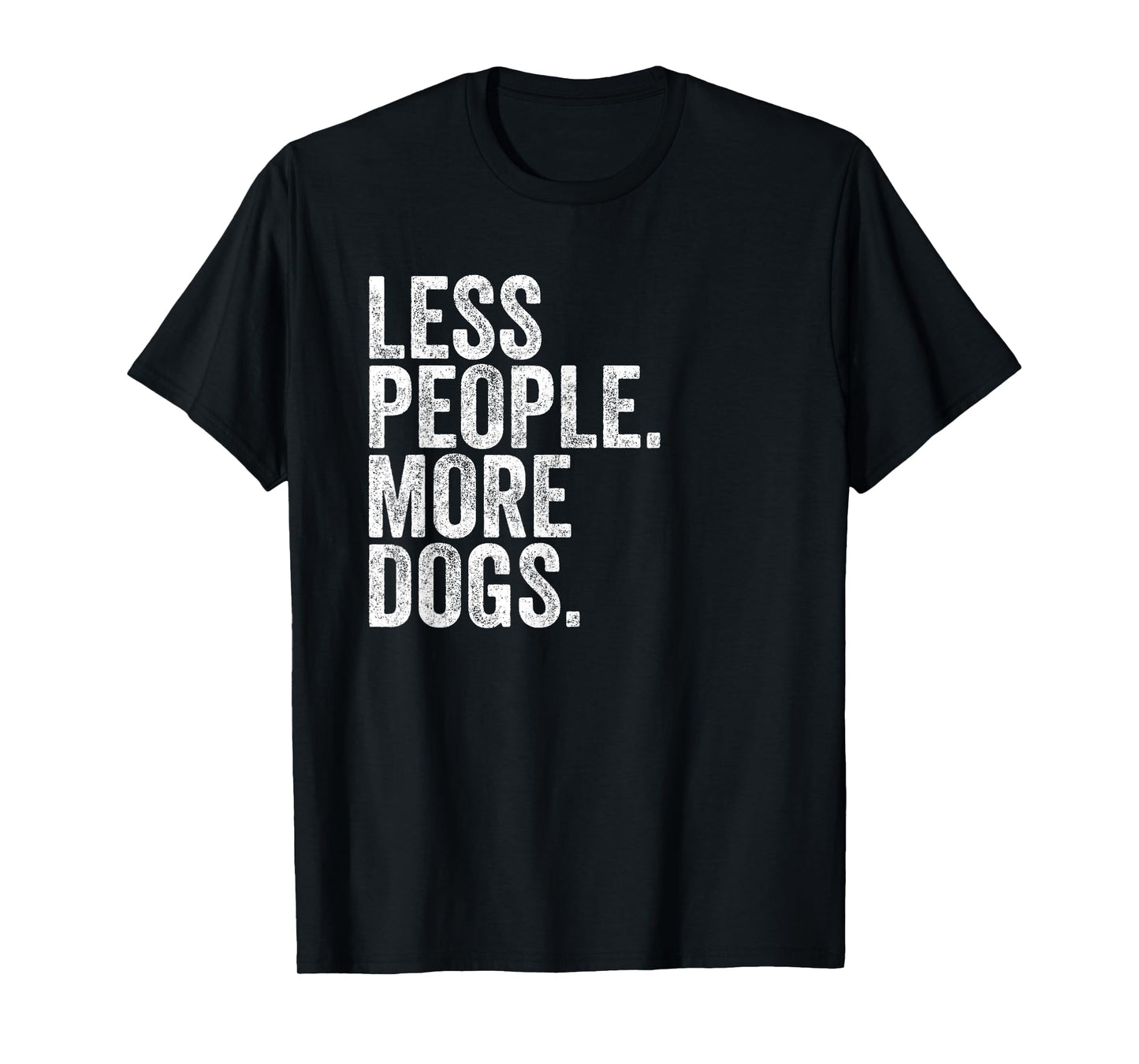 Less People More Dogs Funny Dog Mama Dog Lovers Mothers Day T-Shirt for Men Women