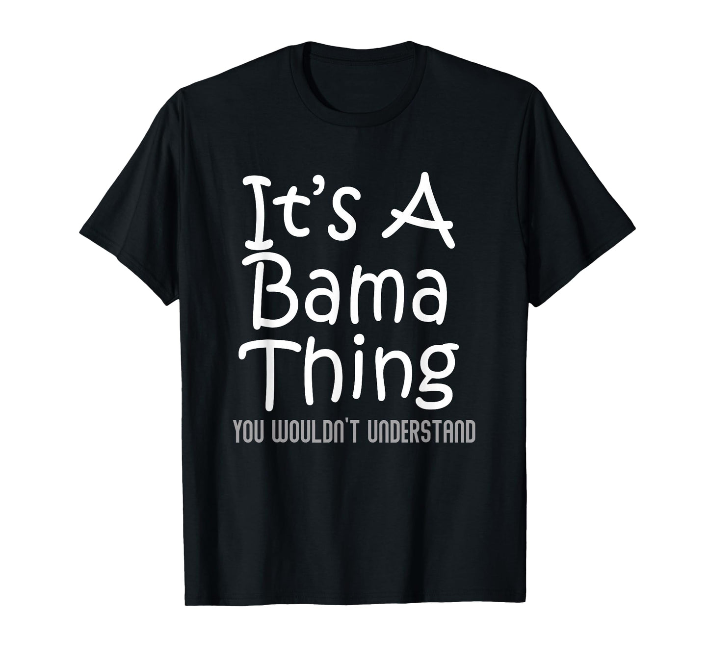 It's A Bama Thing You Wouldn't Understand Alabama T-Shirt Small