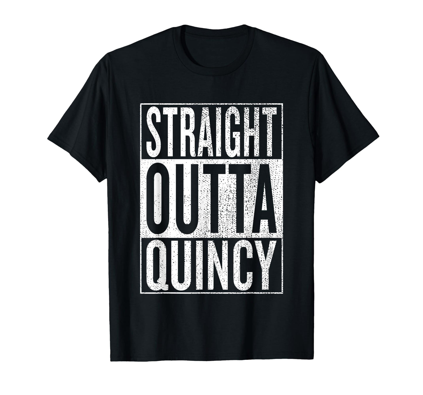 Straight Outta Quincy Great Travel Outfit & Gift Idea T-Shirt