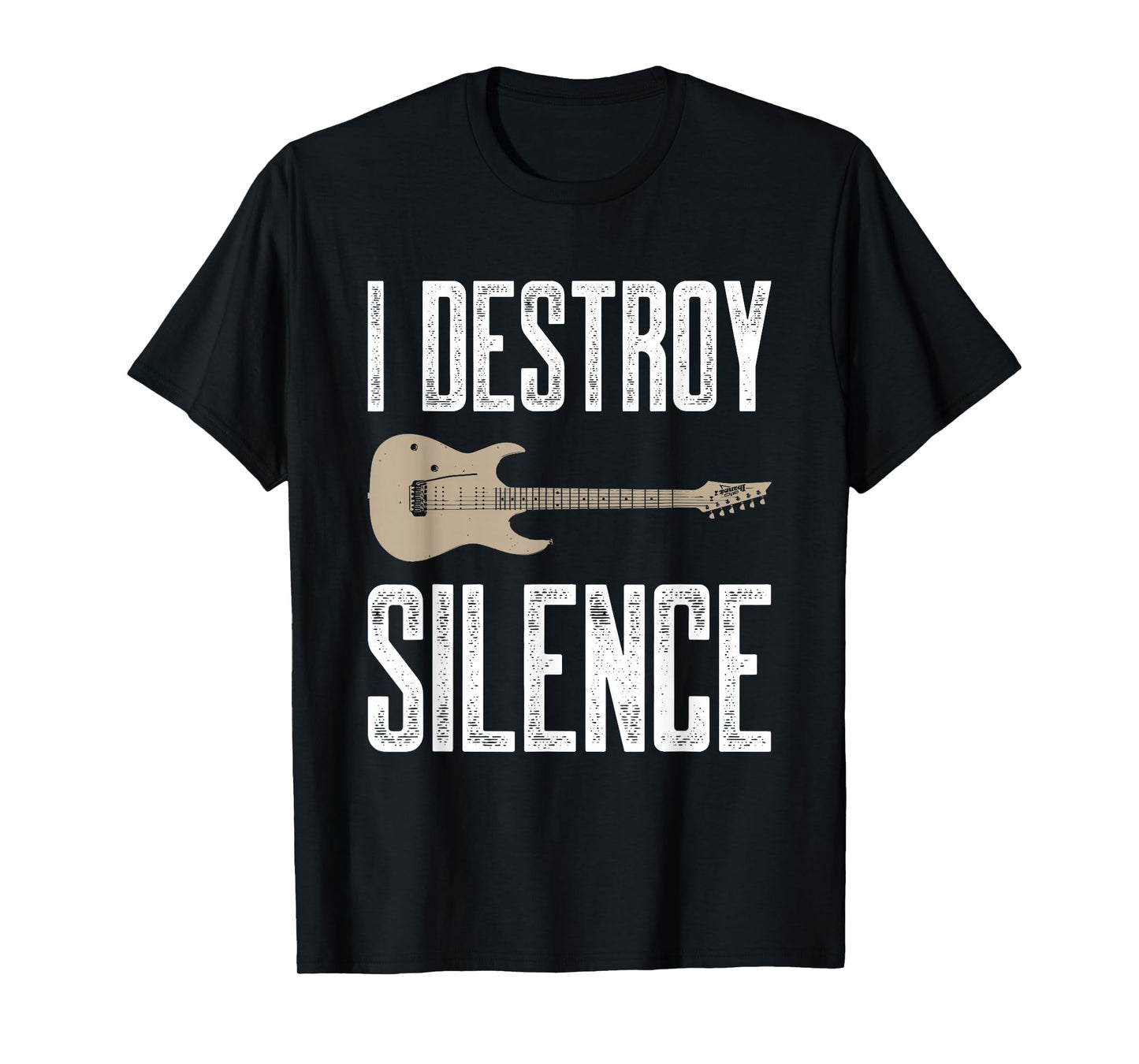 I Destroy Silence Electric Guitars Guitarist Guitar Player T-Shirt