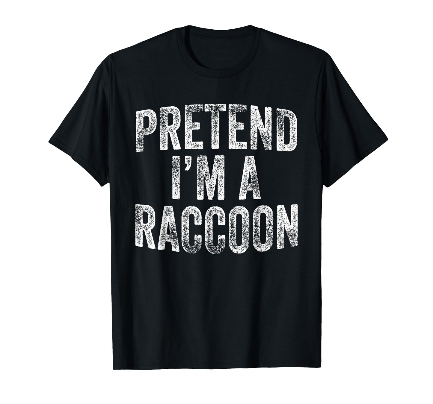 Pretend I'm A Raccoon Costume Family Lazy Halloween Party T-Shirt