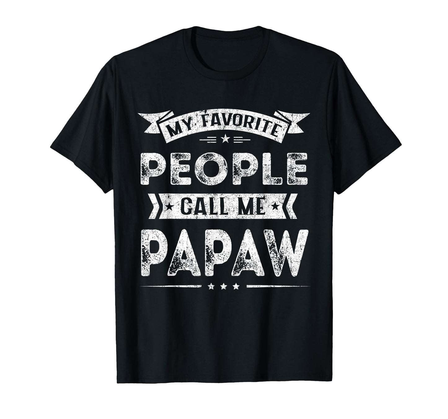My Favorite People Call Me Papaw Funny Fathers Day T-Shirt