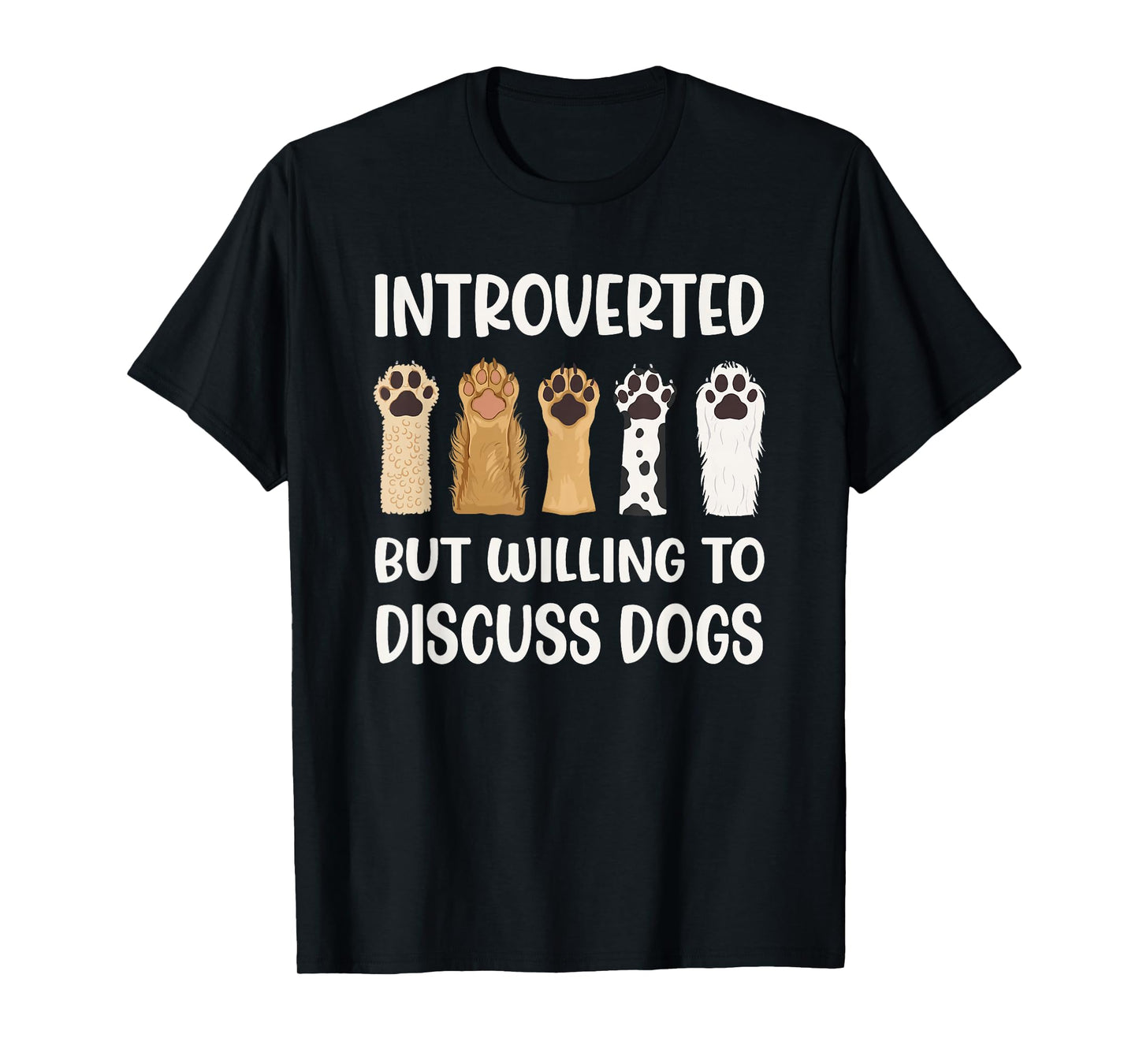 Introverted But Willing to Discuss Dogs T-Shirt