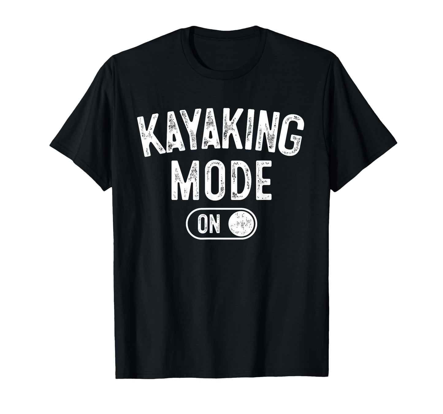 Kayaking Mode On Funny Kayaker Gift Water Sports Instructor T-Shirt