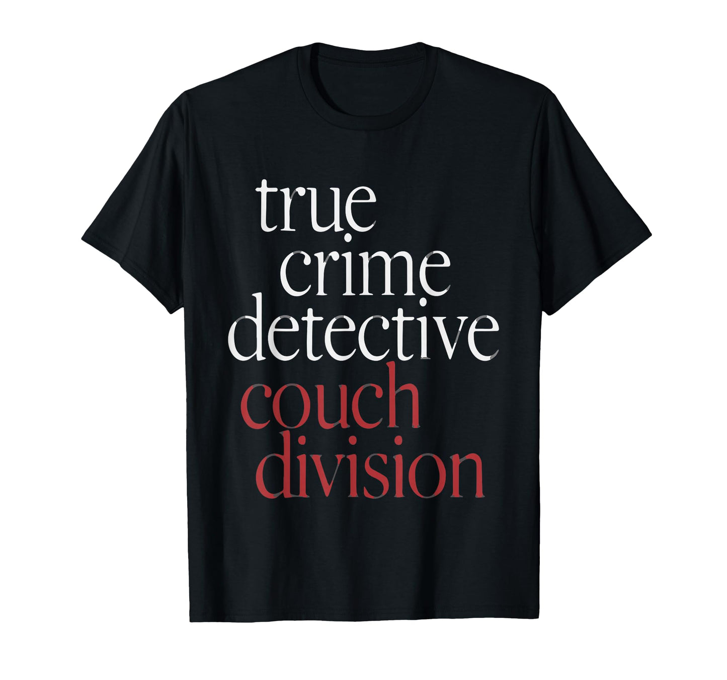 True Crime Detective Couch Division T-Shirt