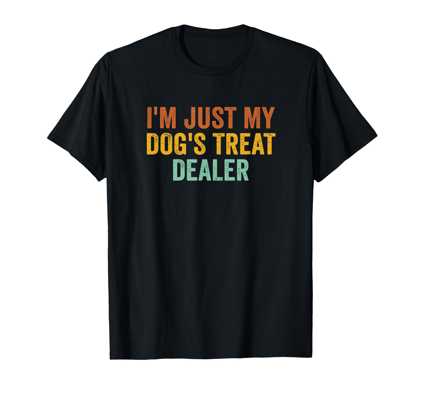 I'm Just My Dog's Treat Dealer Funny Dog Retro Vintage T-Shirt