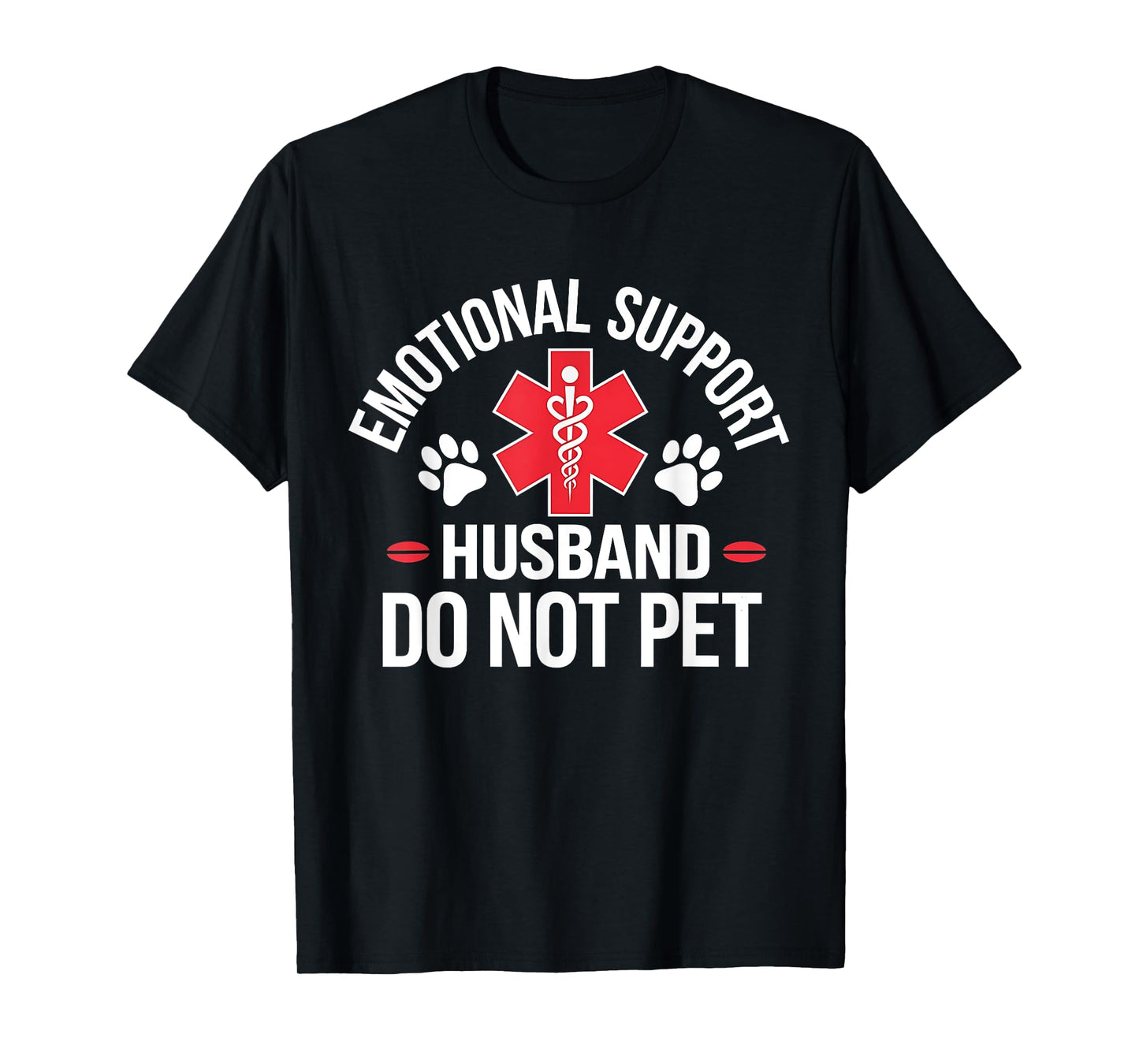 Emotional Support Husband - Funny Do Not Pet T-Shirt