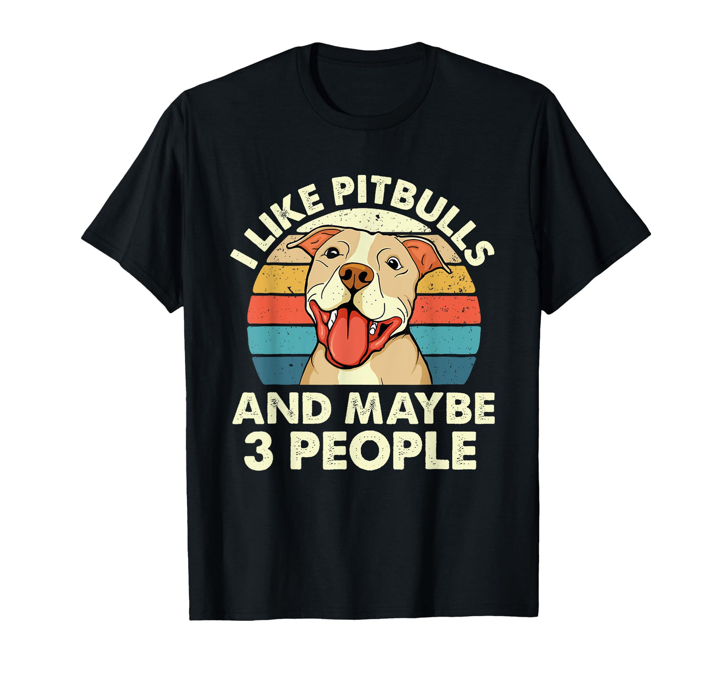 I Like Pitbulls And Maybe 3 People - Retro Dog Canine Lover Men Women Girls Kids T-Shirt