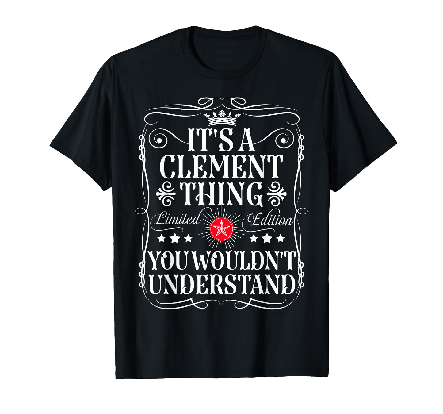 Clement Name Its A Clement Thing You Wouldn't Understand T-Shirt