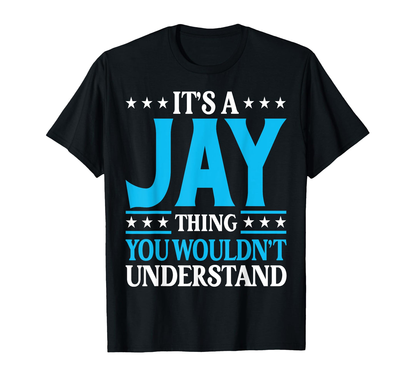 It's A Jay Thing Surname Funny Family Last Name Jay T-Shirt