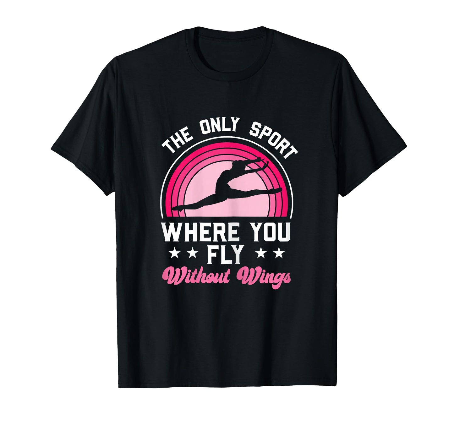 Gymnastics Girl Gymnast The Only Sport Where You Can Fly T-Shirt