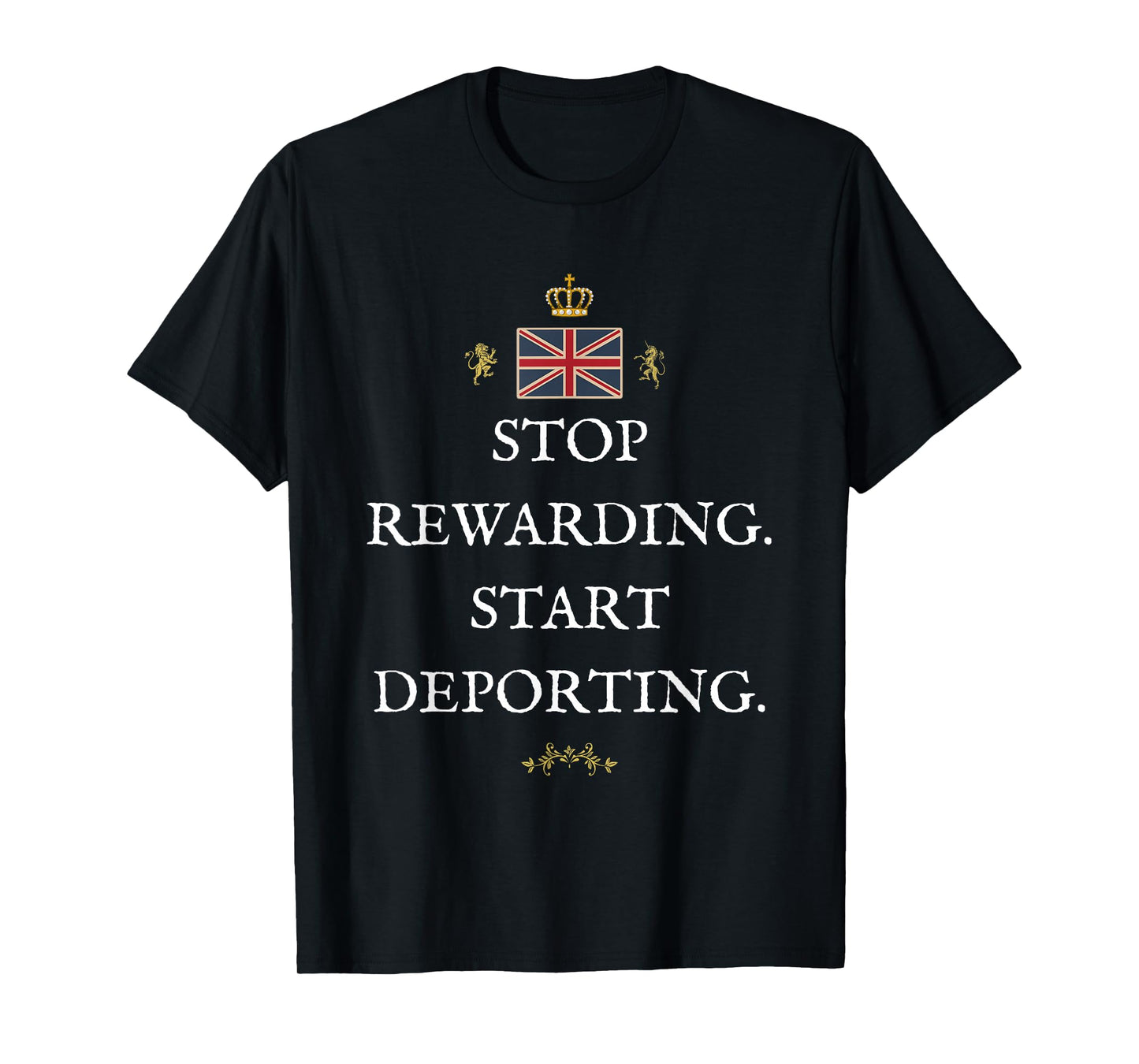 Britain Patriots British Pride Supporters Deport NOT Reward T-Shirt