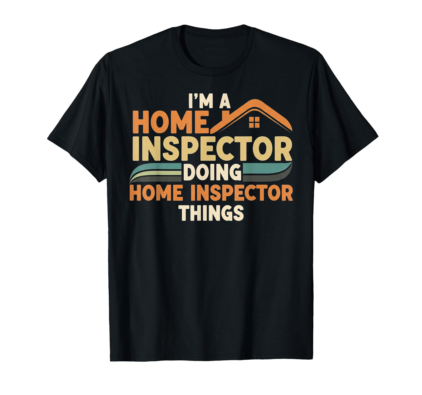 Funny Home Inspector T-Shirt