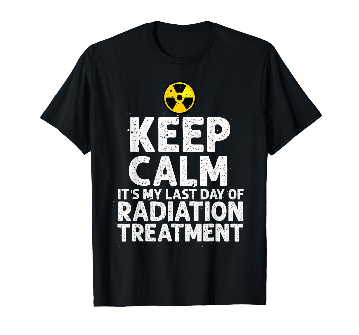 Funny Radiation Therapy Gift Last Day Of Radiation Treatment T-Shirt