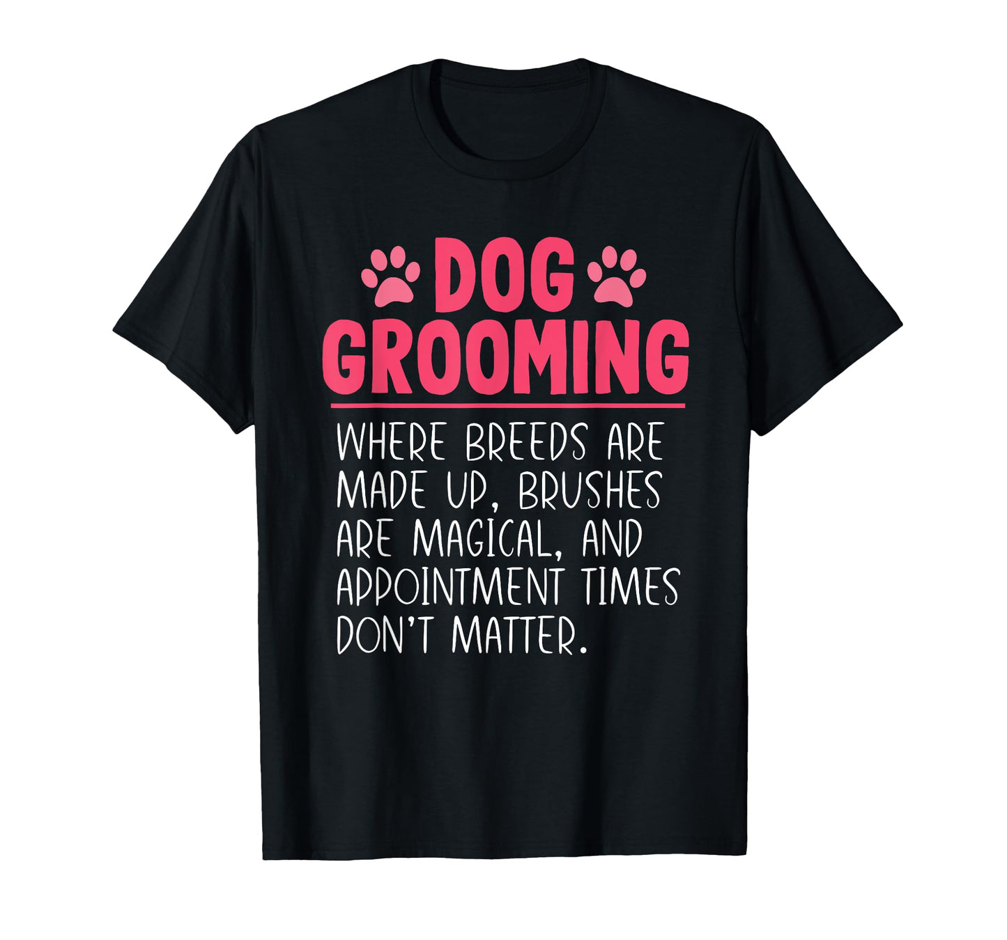 Dog Groomer Funny Breeds Joke Pet Grooming Puppy Care T-Shirt