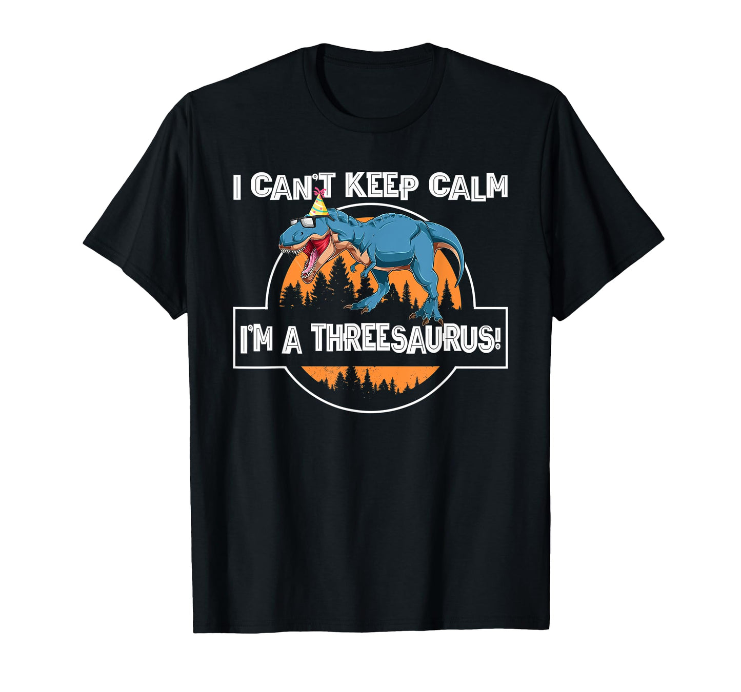 I can't keep calm threesaurus! third birthday T-Shirt