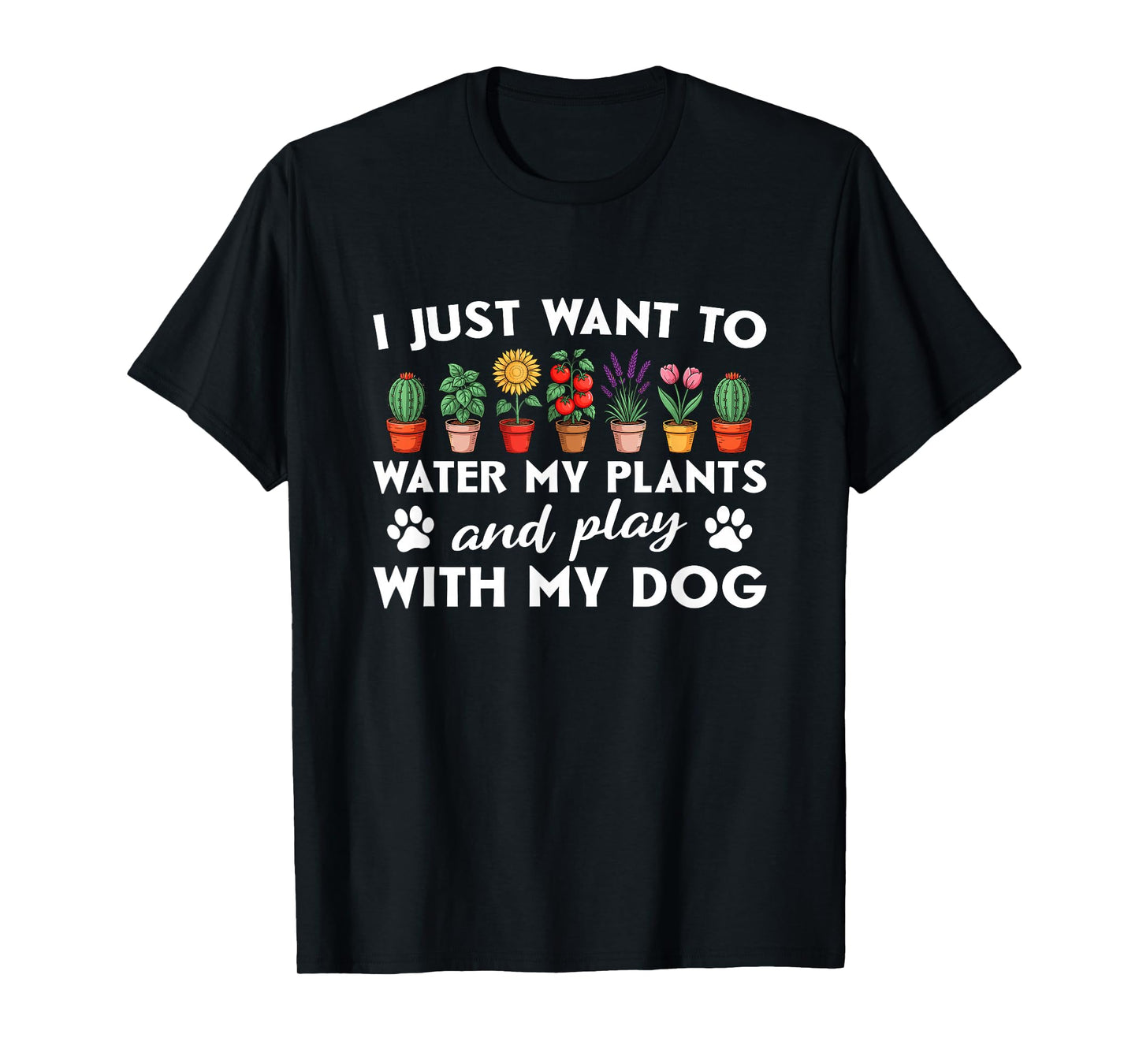 Gardening And Play With My Dog - Gardener T-Shirt