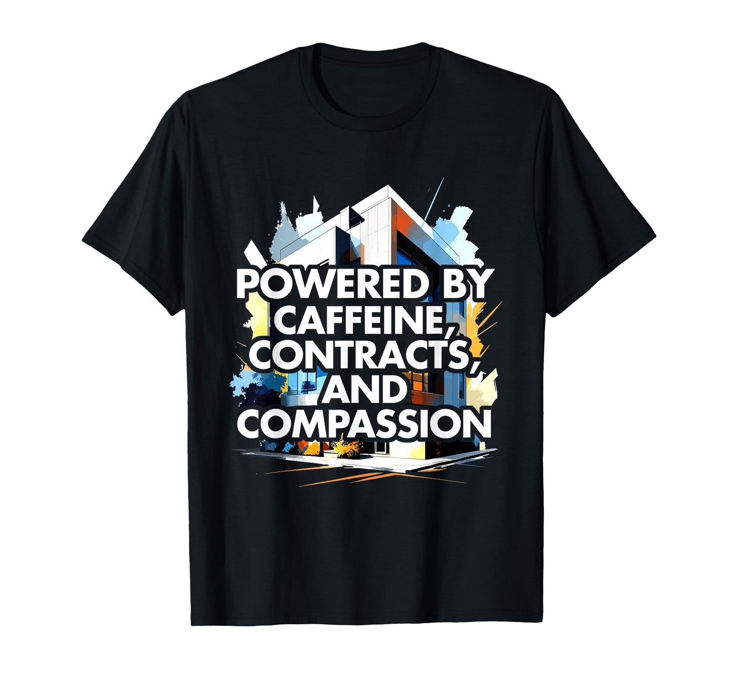 Powered by Caffeine Contracts and Compassion T-Shirt