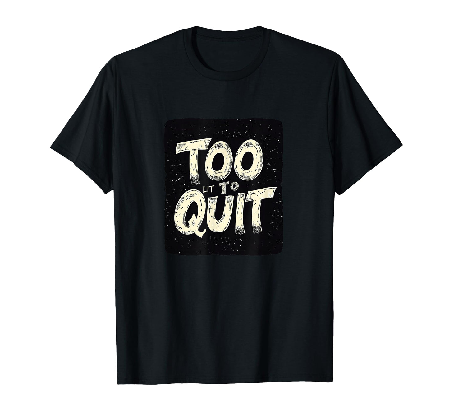 Funny Too lit to Quit Speech Costume T-Shirt