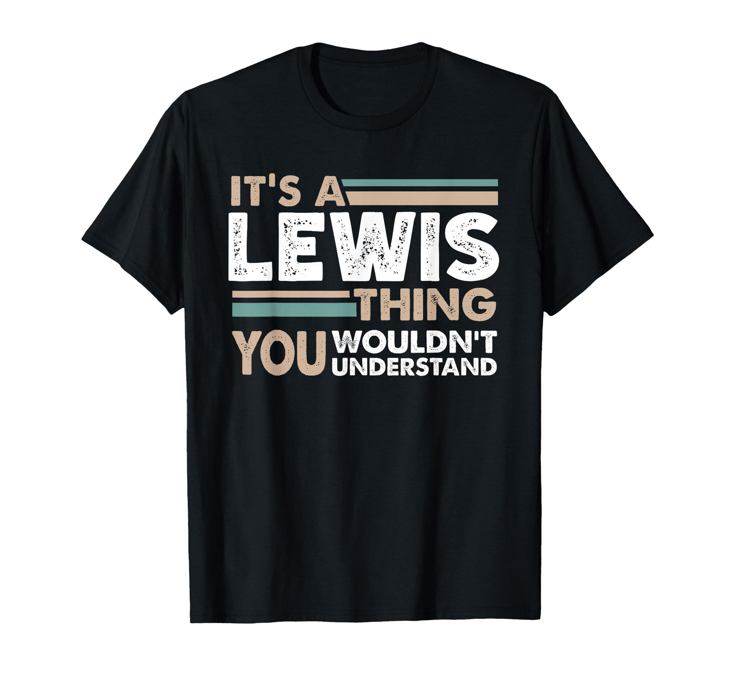 It's A Lewis Thing You Wouldn't Understand Family Name T-Shirt