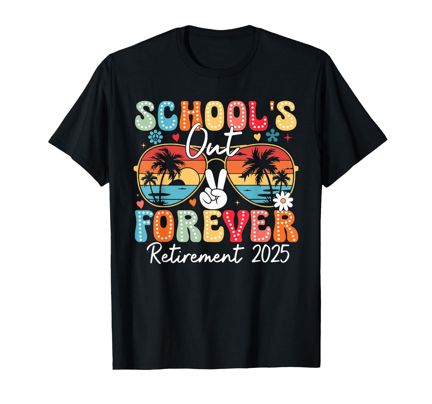 Vintage School's Out Forever Retirement 2025 Teachers T-Shirt