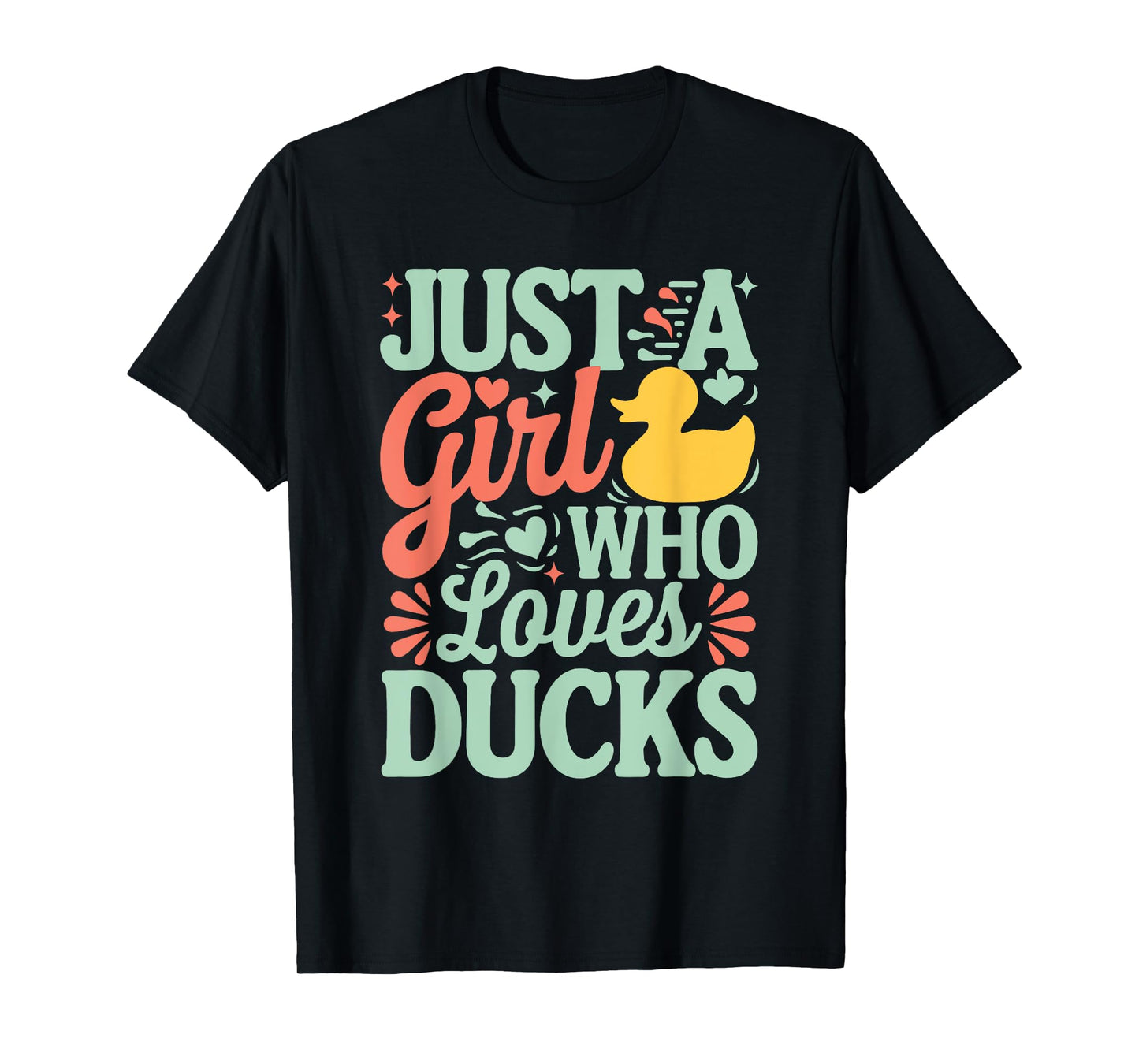 Just a girl who loves Ducks Girl T-Shirt