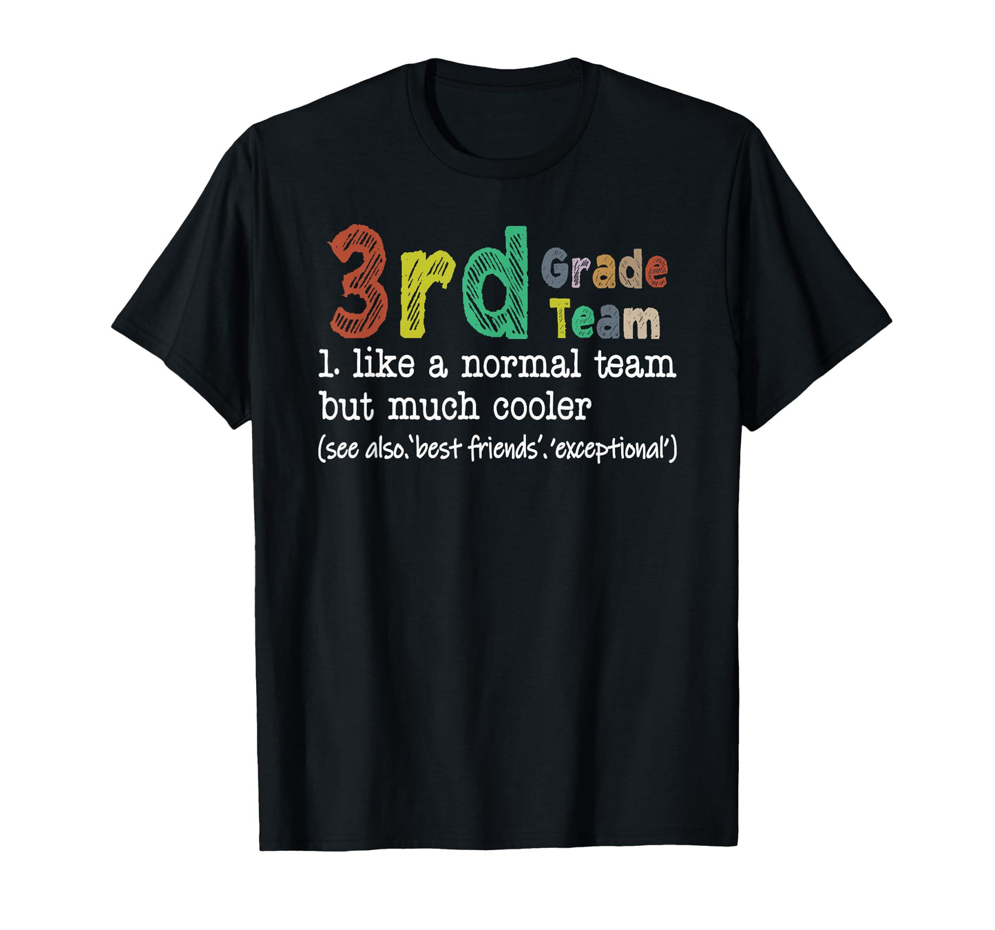 Teacher 3rd Grade Team Like A Normal Team But Much Cooler T-Shirt