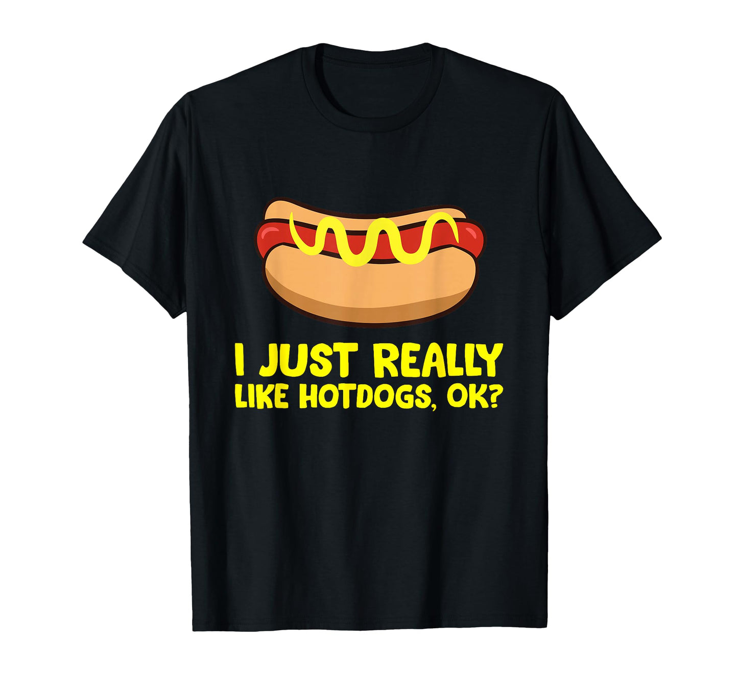 Hot Dog Lover I Just Really Like Hotdogs T-Shirt
