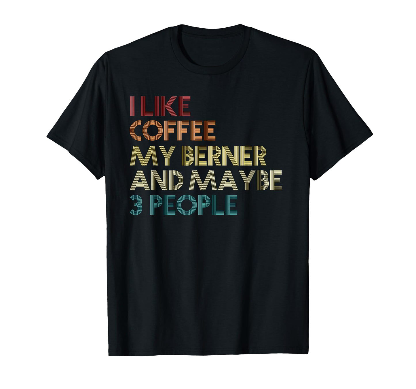 Bernese Mountain Dog Owner Coffee Lovers Quote Vintage Retro T-Shirt