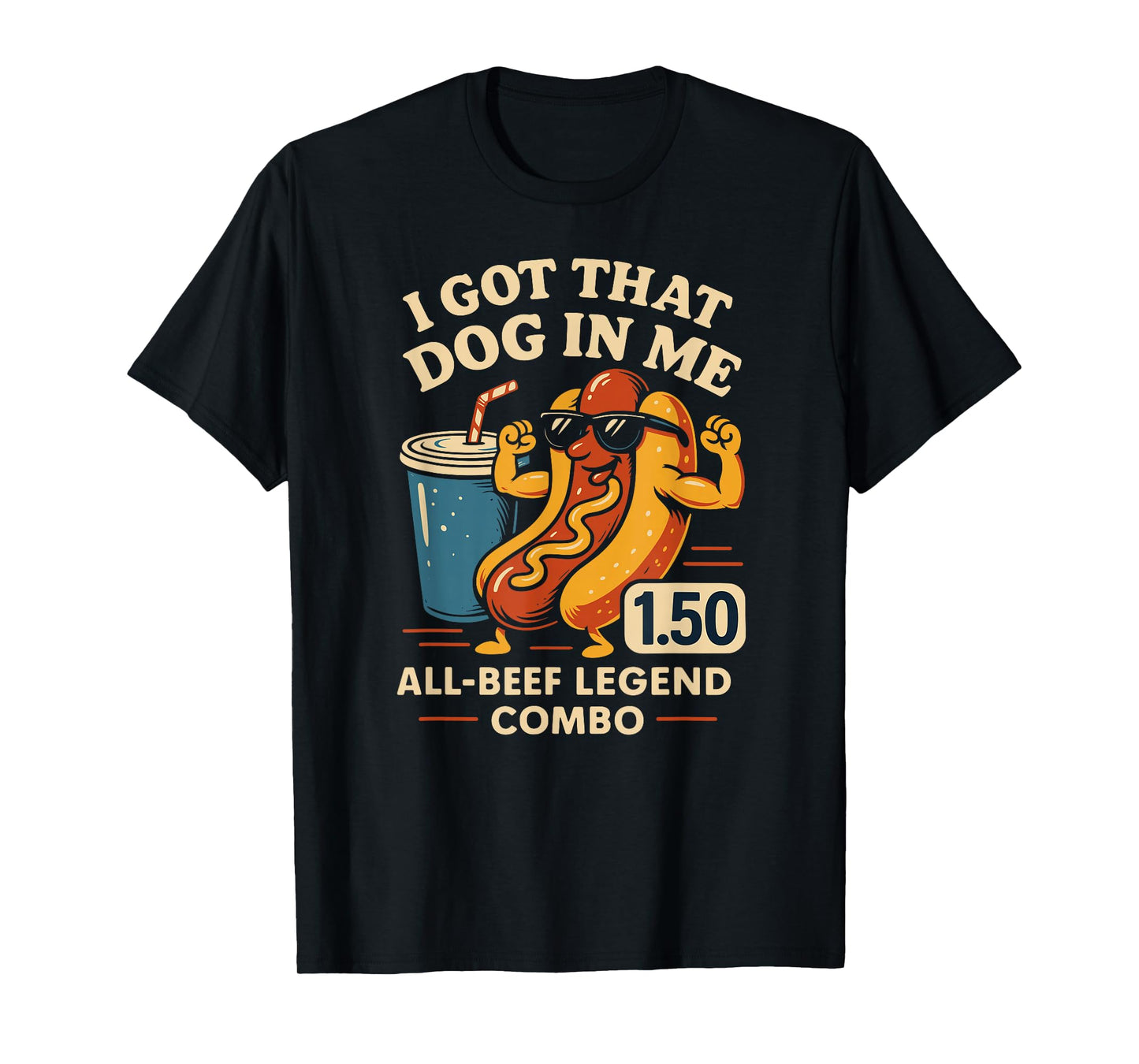 I Got That Dog in Me Funny Hot Dog Combo Food T-Shirt