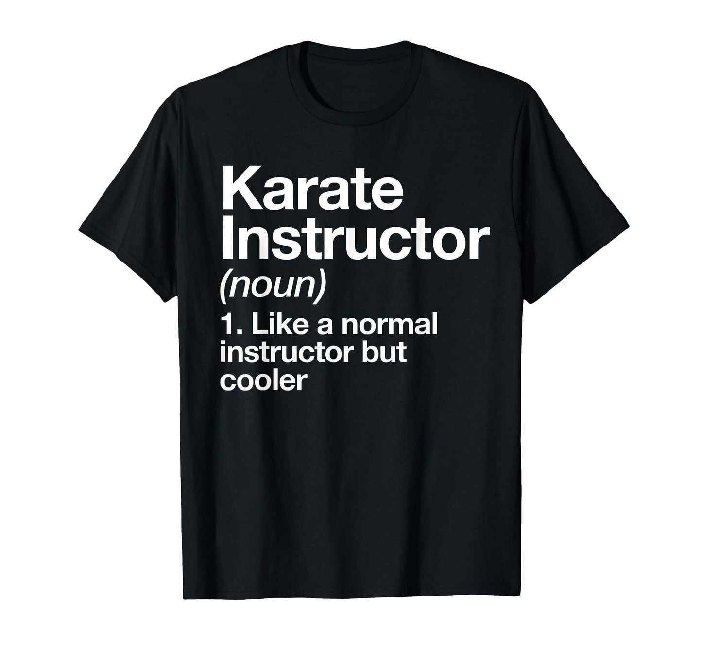 Karate Trainer Definition Funny Martial Arts Trainer T-Shirt