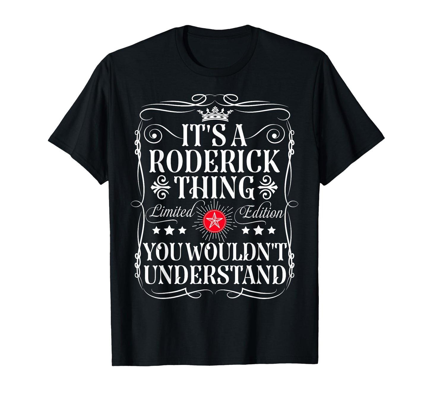 Roderick Name Its A Roderick Thing You Wouldn't Understand T-Shirt