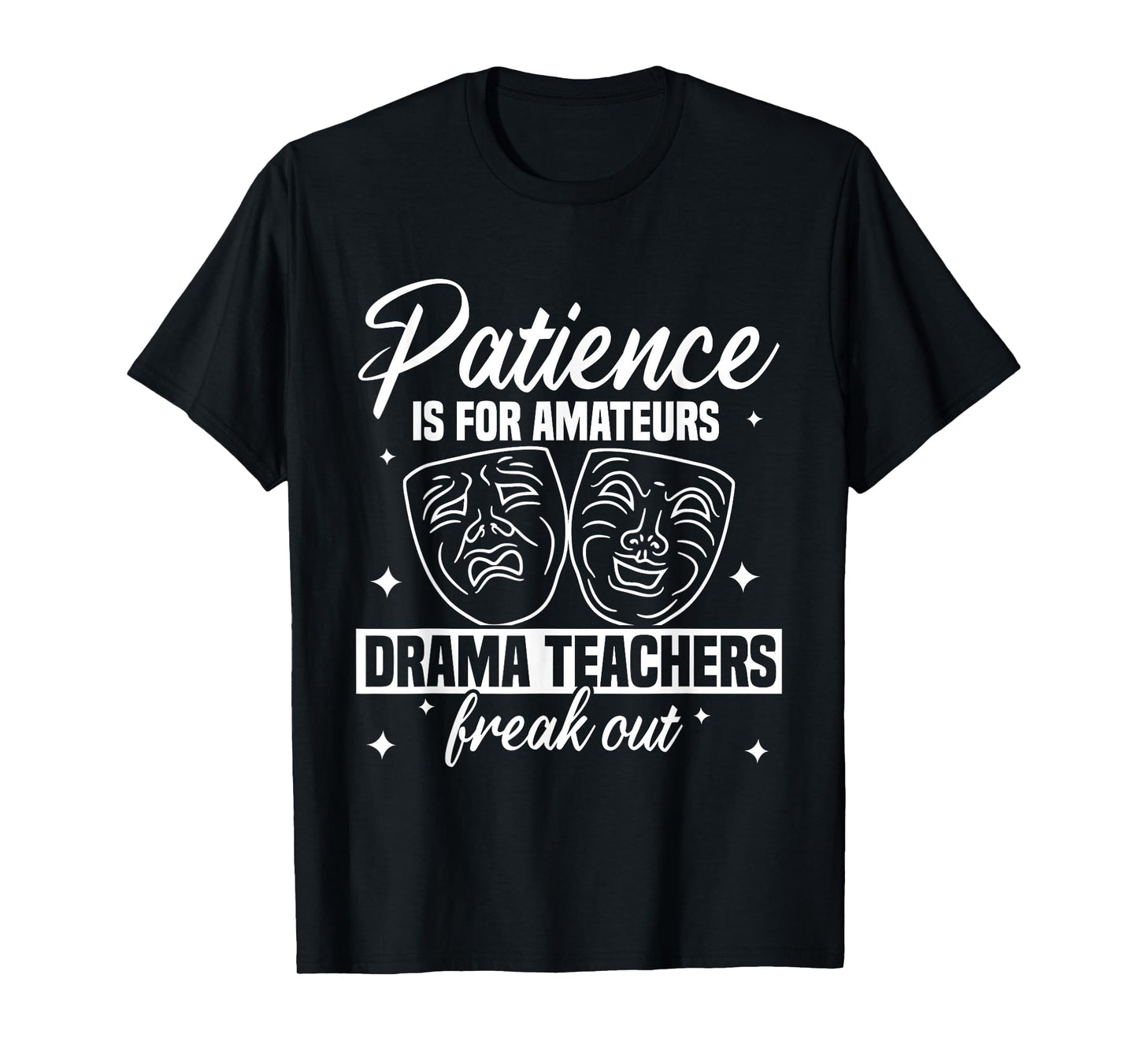 Drama Teacher | Funny Theater Acting Design T-Shirt