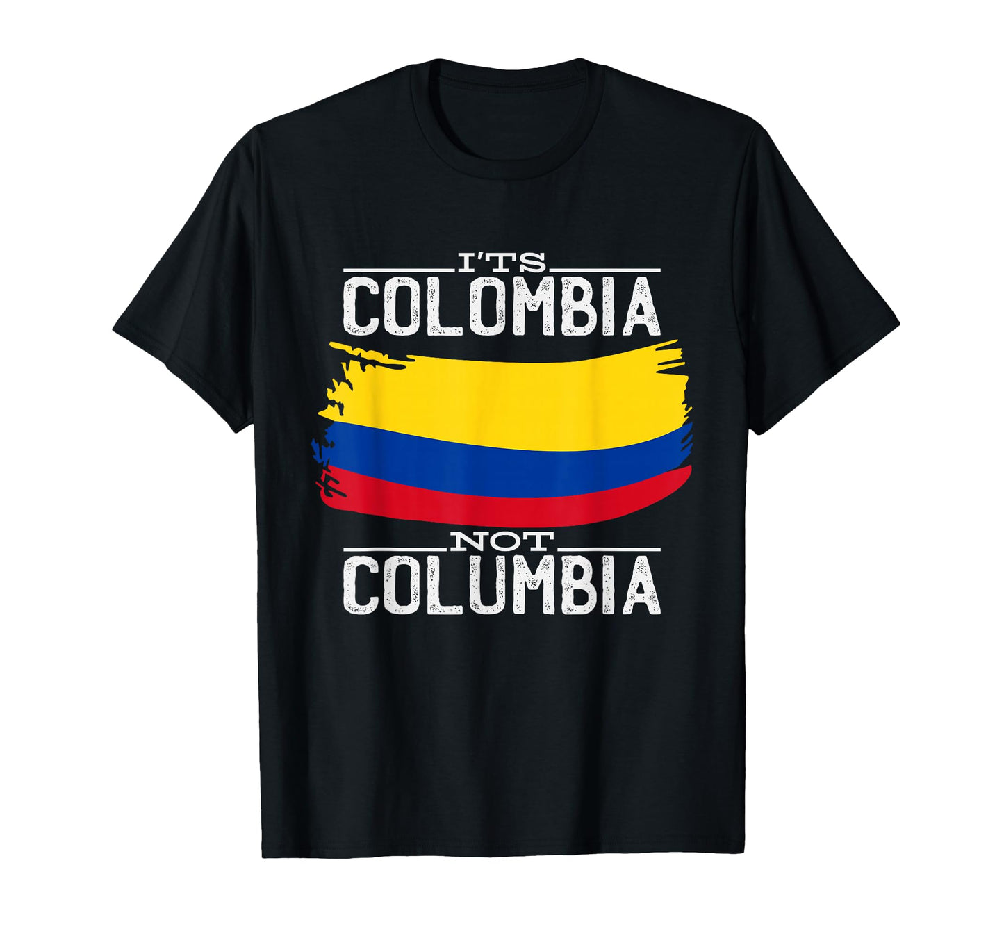 It's Colombia Not Columbia T-Shirt