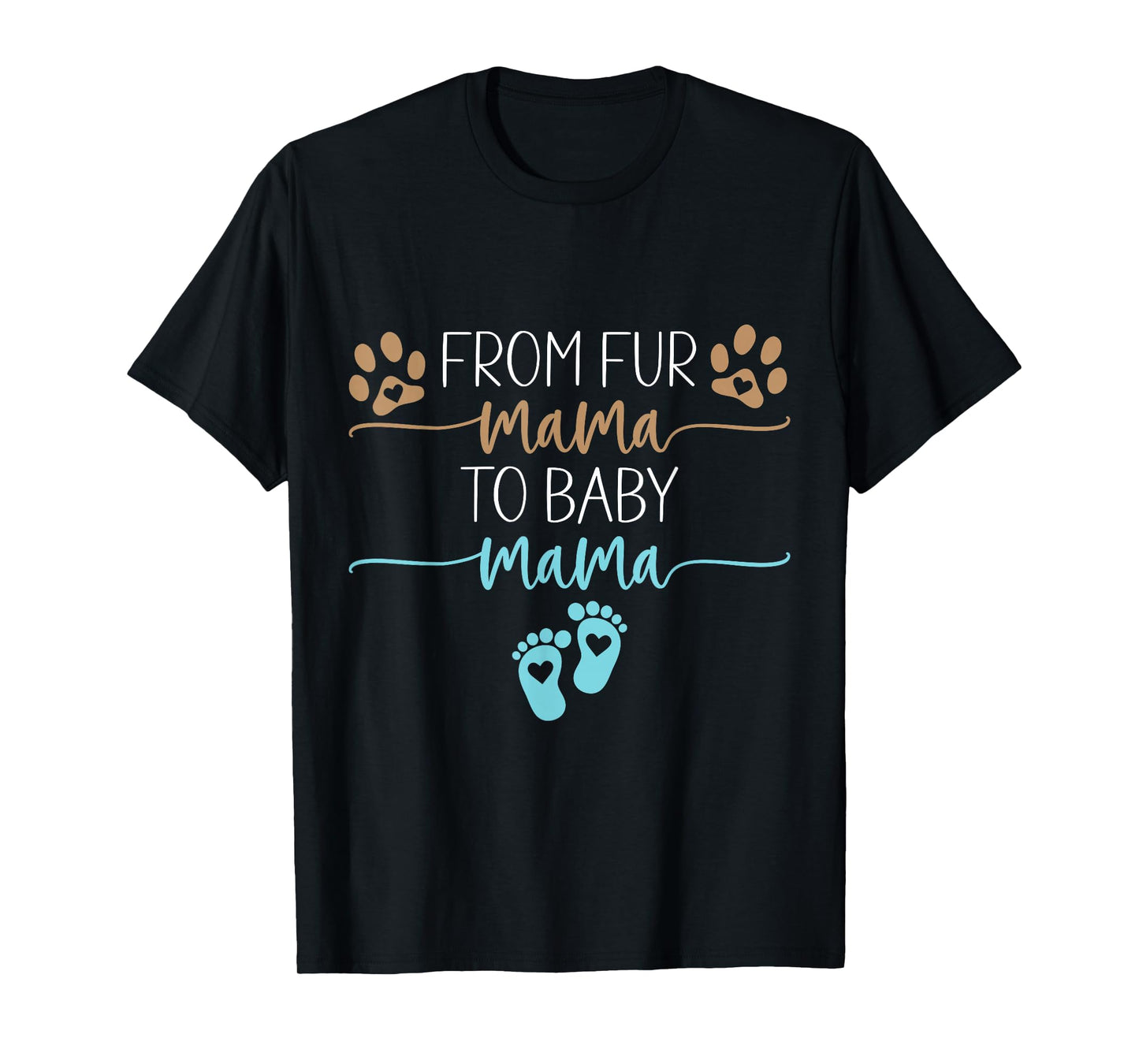 from Fur Mama to Baby Mama Pregnancy Reveal Dog Cat Boy Mom T-Shirt