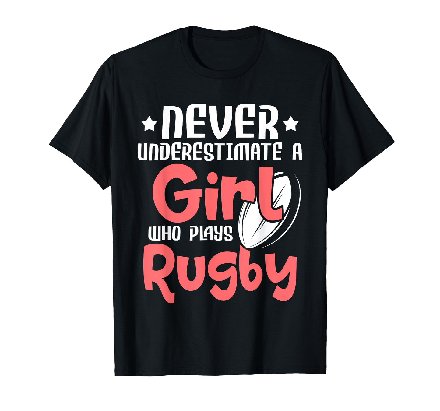 Never Underestimate A Girl Who Plays Rugby - Sports Lover T-Shirt