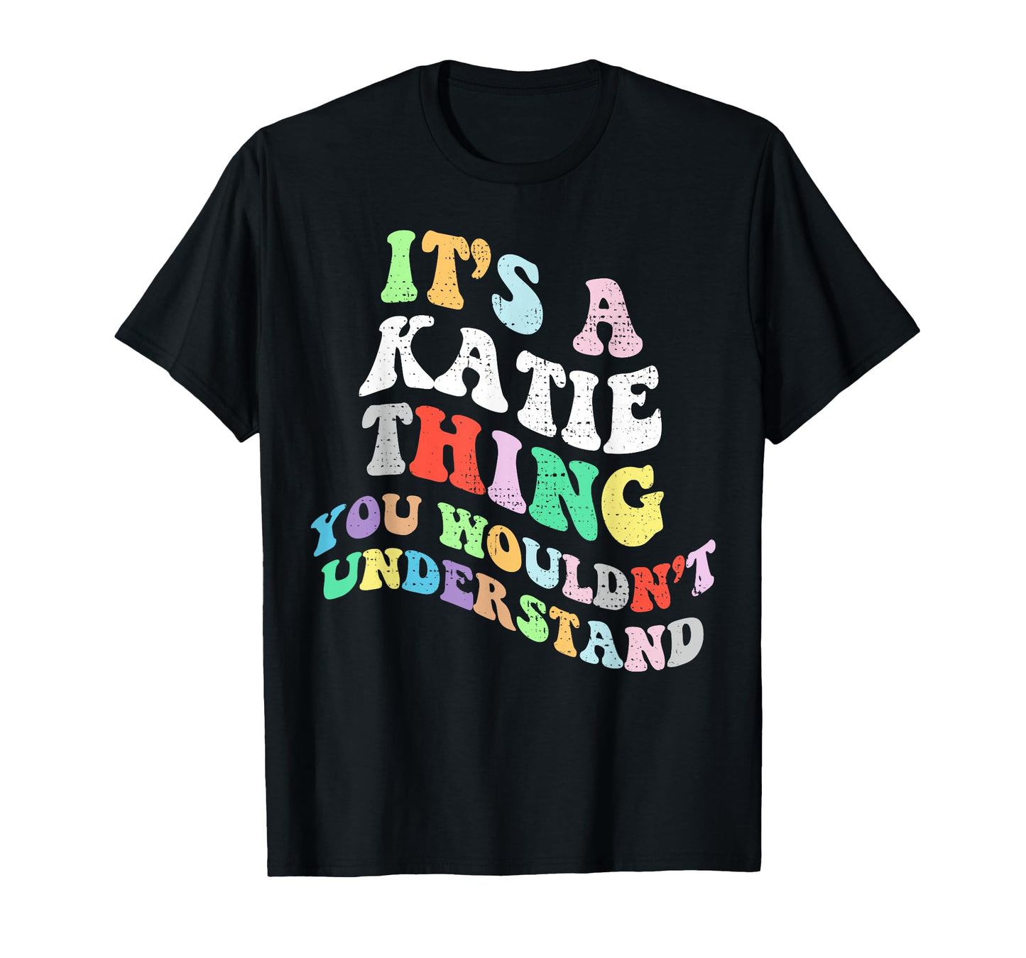 Retro Groovy Its a Katie Thing You Wouldnt Understand T-Shirt