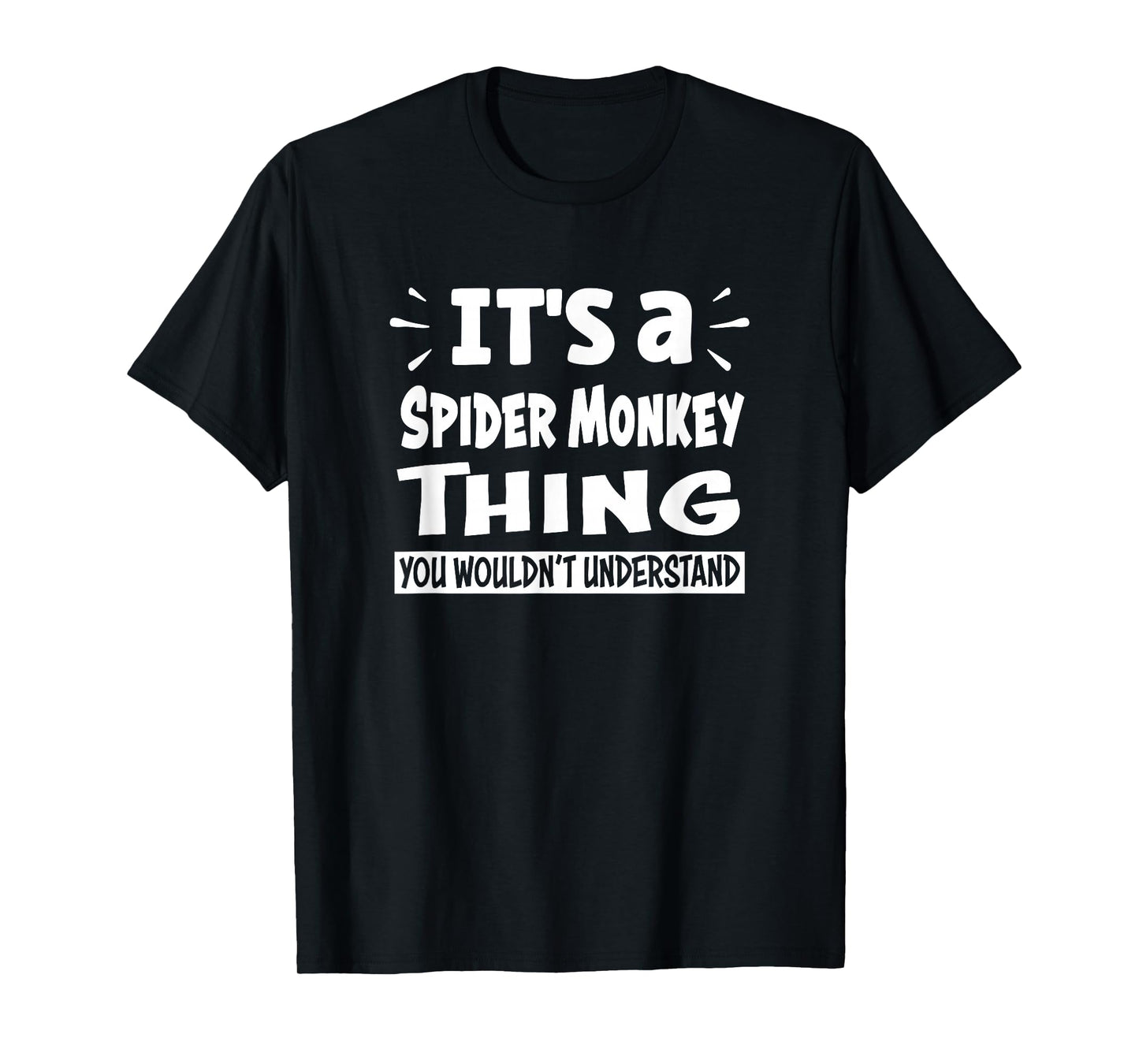 Spider Monkey Thing You Wouldn't Understand Aninal Lovers T-Shirt