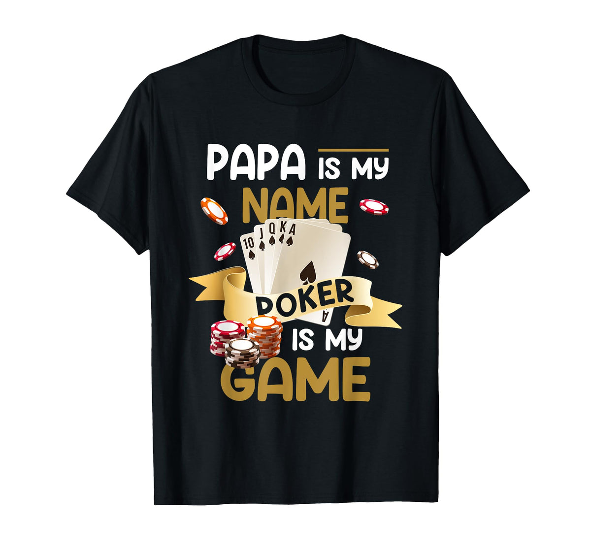 Papa Is My Name Poker Is My Game Dad Funny Father Poker T-Shirt