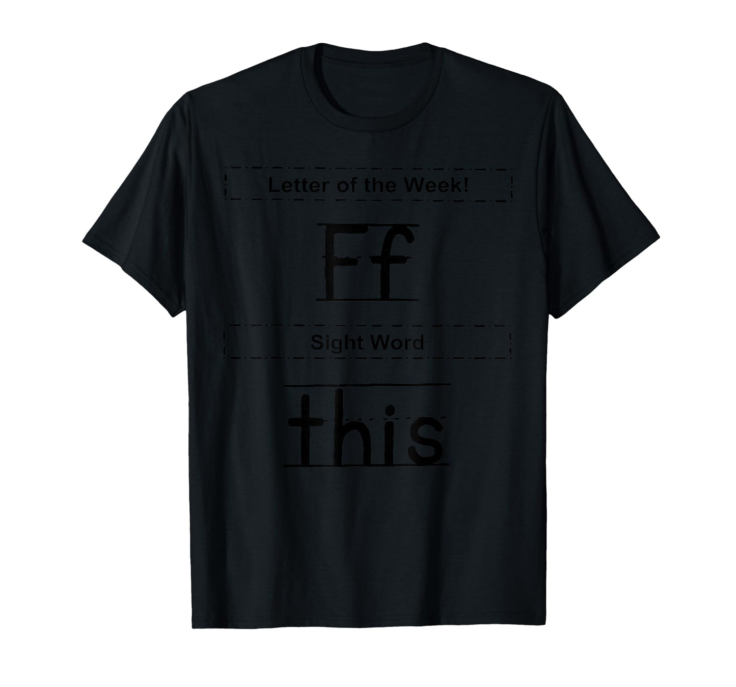 Letter Of The Week F Sight Word This T-Shirt