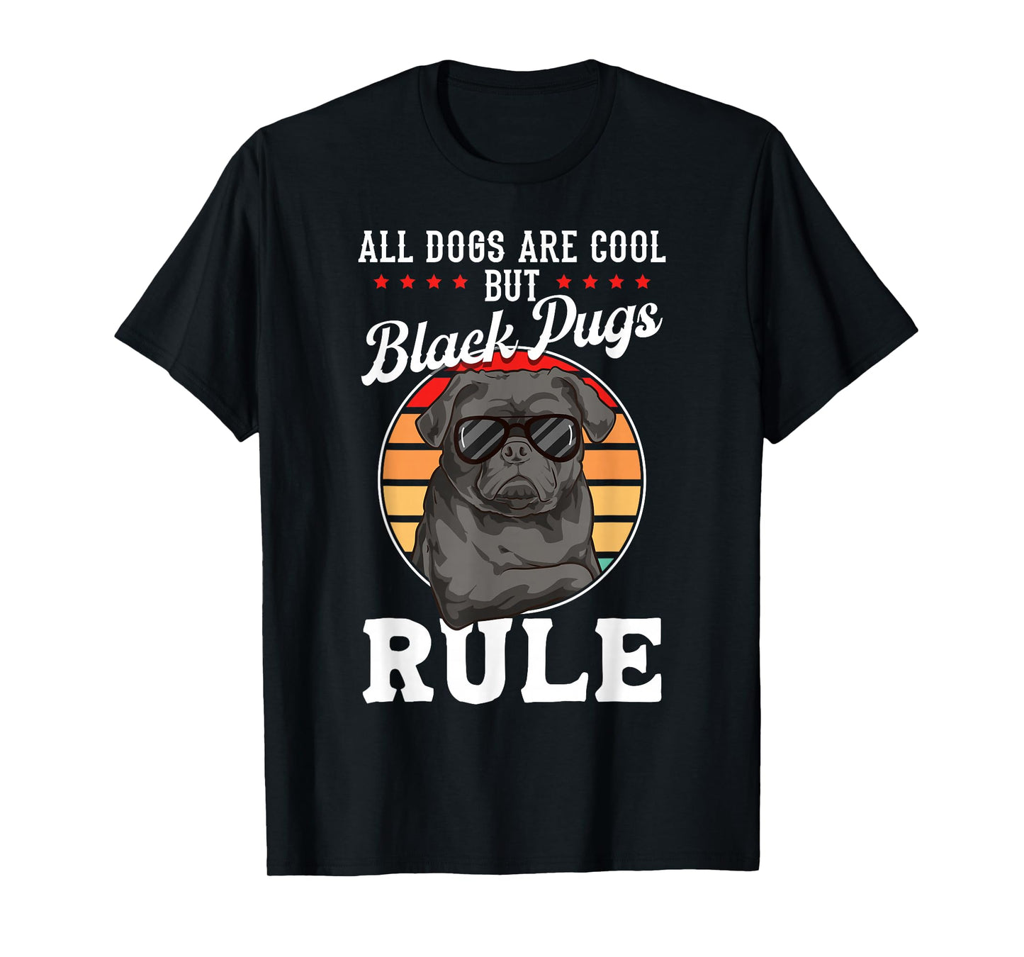 Black Pug Lovers "Black Pugs Rule" Funny Black Pug T-Shirt