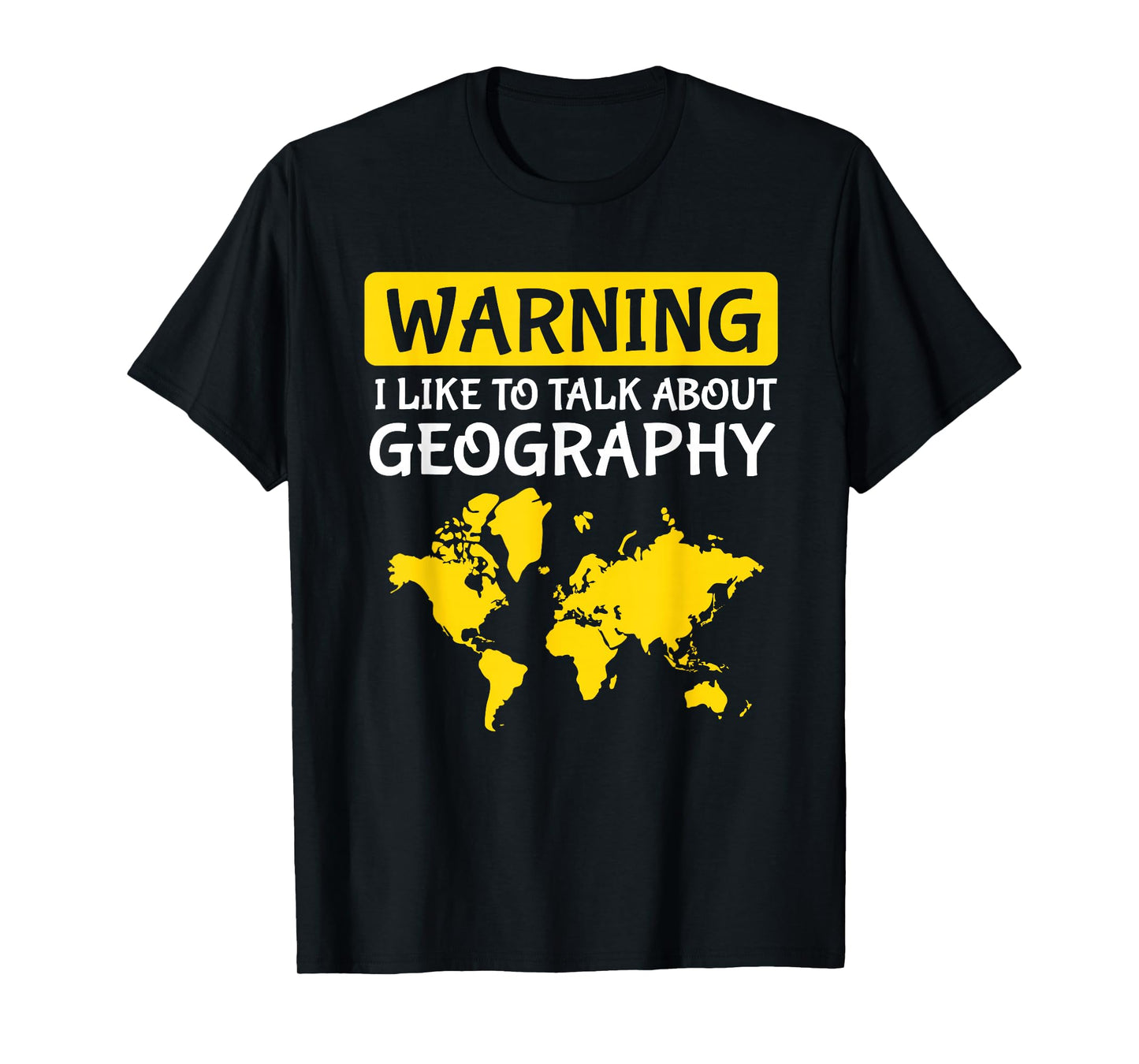 Warning I Like To Talk About Geography Teacher T-Shirt