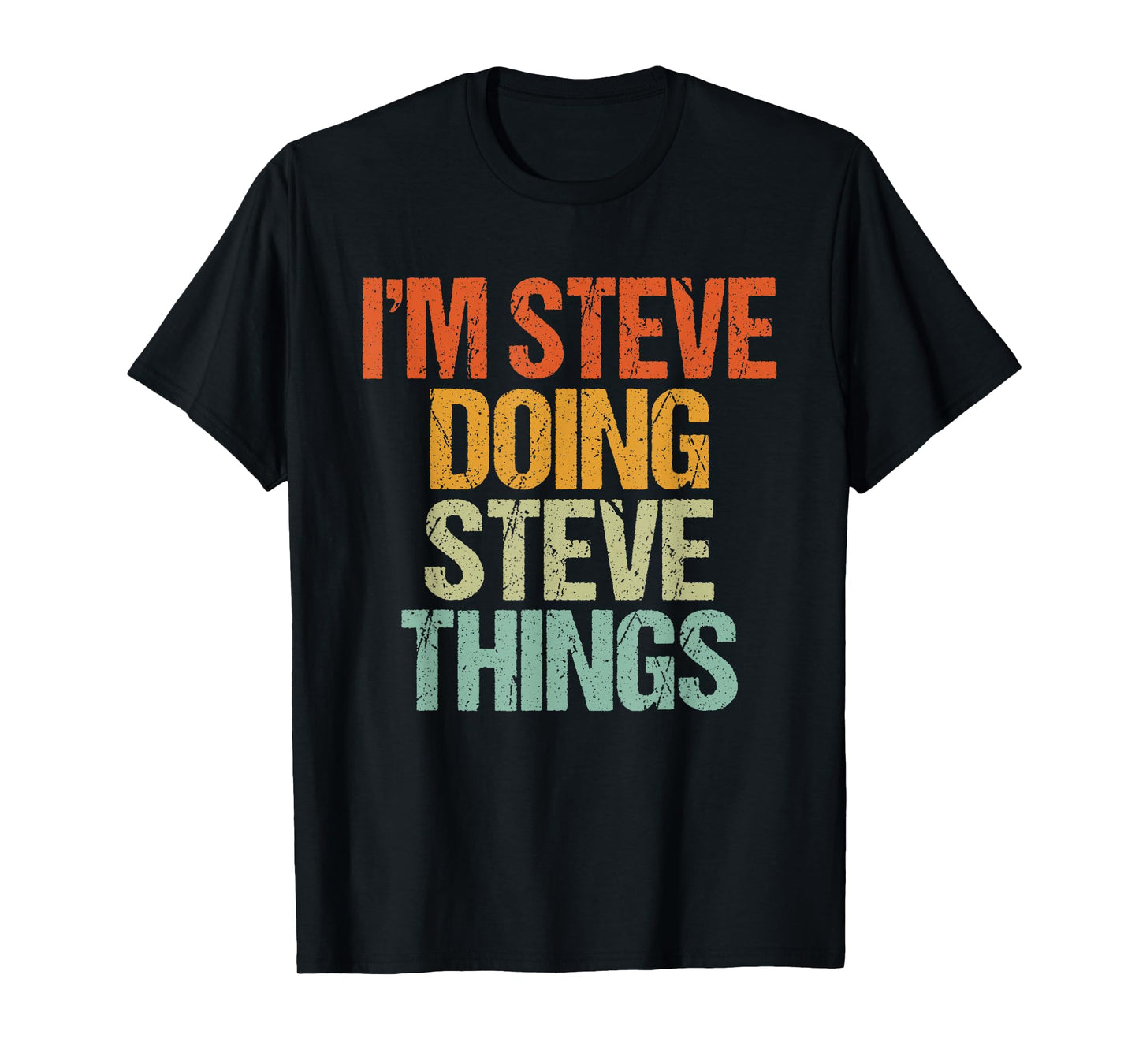 I'm STEVE Doing STEVE Things Shirt Funny Vintage Birthday T-Shirt