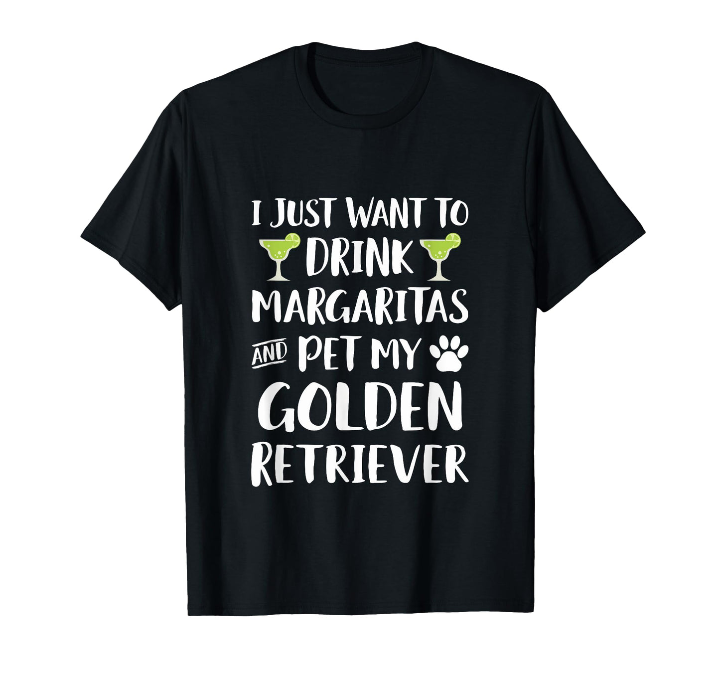 Drink Margaritas pet my Golden Retriever Dog T-Shirt