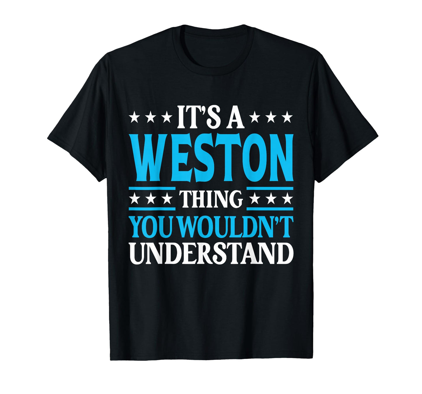 It's A Weston Thing Surname Funny Family Last Name Weston T-Shirt