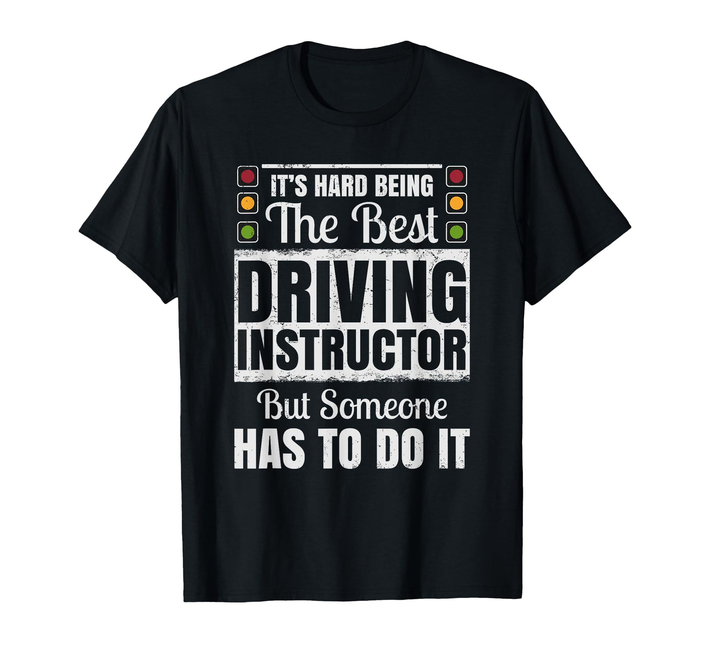 It's Hard Being The Best Driving Instructor T-Shirt