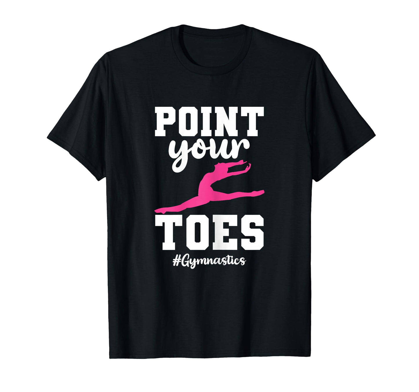 Gymnastics Girl Point Your Toes #Gymnastics Gymnast T-Shirt